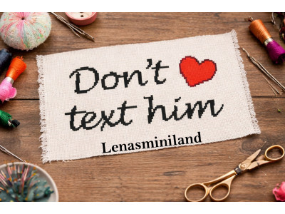 Cross stitch don’t text him
